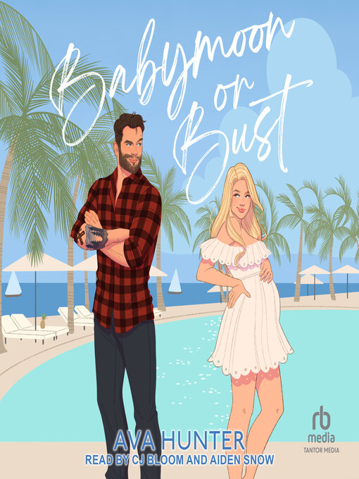 Title details for Babymoon or Bust by Ava Hunter - Available